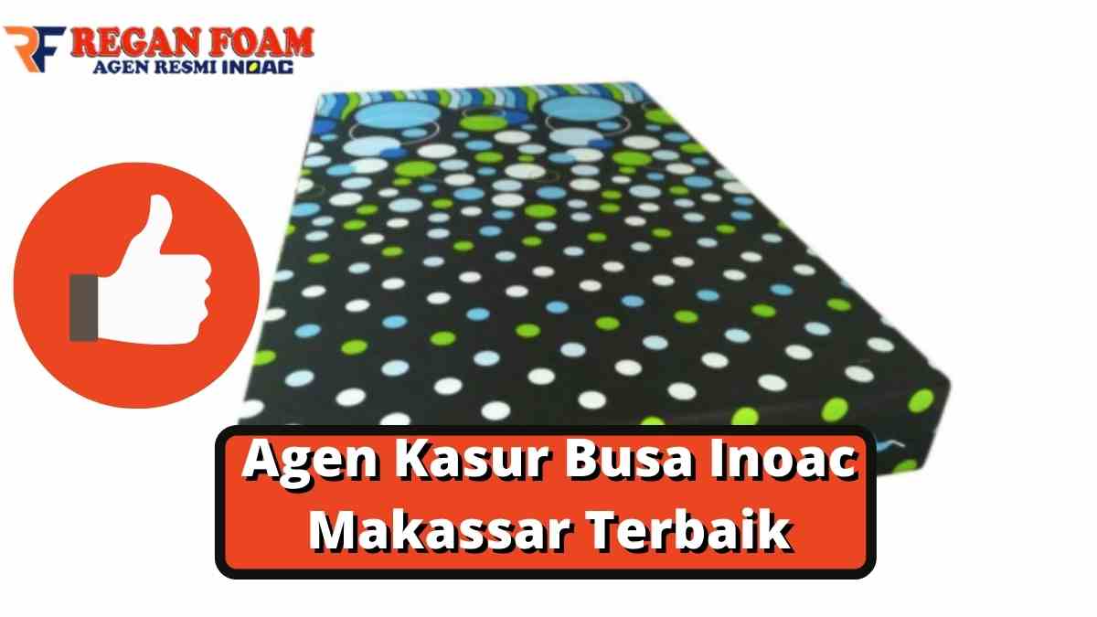 Agen Kasur Busa Inoac Makassar Terbaik
