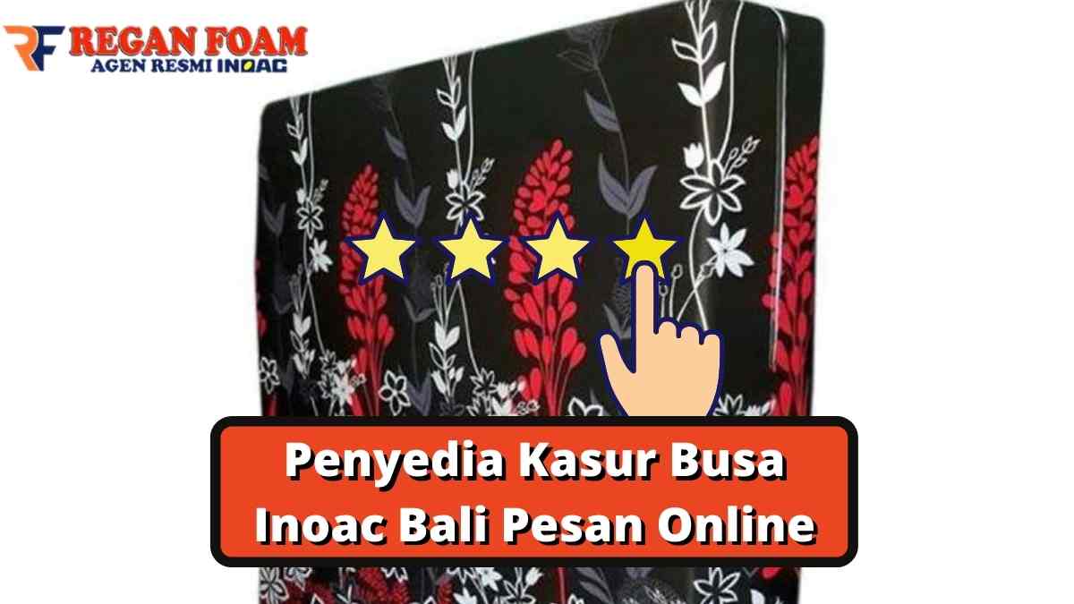 Penyedia Kasur Busa Inoac Bali Pesan Online
